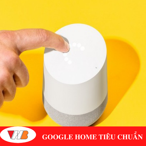 GOOGLE HOME TIÊU CHUẨN